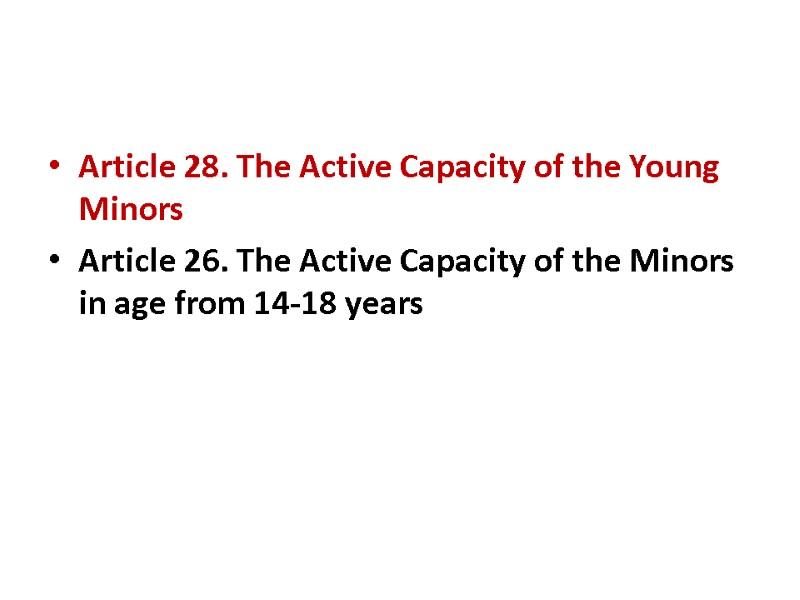 Article 28. The Active Capacity of the Young Minors Article 26. The Active Capacity